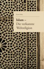 Cover-Bild Islam – Die verkannte Weltreligion