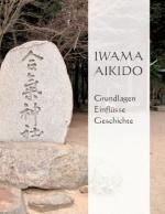 Cover-Bild Iwama Aikido - Grundlagen, Einflüsse, Geschichte