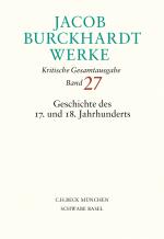 Cover-Bild Jacob Burckhardt Werke Bd. 27: Geschichte des 17. und 18. Jahrhunderts