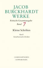 Cover-Bild Jacob Burckhardt Werke Bd. 7: Kleine Schriften I