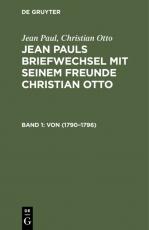 Cover-Bild Jean Paul; Christian Otto: Jean Pauls Briefwechsel mit seinem Freunde Christian Otto / (Von 1790–1796)