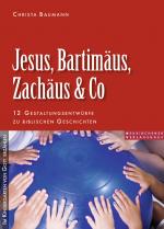 Cover-Bild Jesus, Bartimäus, Zachäus & Co