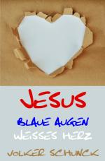 Cover-Bild Jesus - Blaue Augen, Weisses Herz