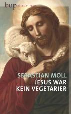 Cover-Bild Jesus war kein Vegetarier