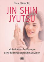 Cover-Bild Jin Shin Jyutsu – Mit heilsamen Berührungen deine Selbstheilungskräfte aktivieren