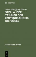 Cover-Bild Johann Wolfgang von Goethe: Goethe’s Schriften / [Stella. Der Triumph der Empfindsamkeit. Die Vögel]