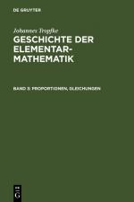 Cover-Bild Johannes Tropfke: Geschichte der Elementarmathematik / Proportionen, Gleichungen