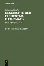 Cover-Bild Johannes Tropfke: Geschichte der Elementarmathematik / Rechnen und Algebra