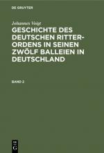 Cover-Bild Johannes Voigt: Geschichte des deutschen Ritter-Ordens in seinen... / Johannes Voigt: Geschichte des deutschen Ritter-Ordens in seinen.... Band 2