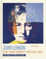 Cover-Bild John Lennon. Seine Songs komplett von 1969-1980. Alle Songs. Alle Stories. Alle Lyrics.