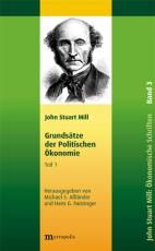 Cover-Bild John Stuart Mill: Schriften zur Politischen Ökonomie in fünf Bänden / Grundsätze der politischen Ökonomie