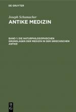 Cover-Bild Joseph Schumacher: Antike Medizin / Die naturphilosophischen Grundlagen der Medizin in der griechischen Antike