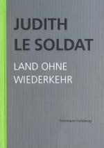 Cover-Bild Judith Le Soldat: Werkausgabe / Band 2: Land ohne Wiederkehr