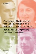 Cover-Bild Jüdische Studierende und Absolventen der Wiener Tierärztlichen Hochschule 1930 - 1947