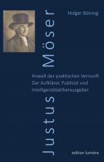 Cover-Bild Justus Möser. Anwalt der praktischen Vernunft. Der Aufklärer, Publizist und Intelligenzblattherausgeber.