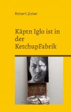 Cover-Bild Käptn Iglo ist in der KetchupFabrik