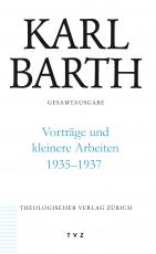 Cover-Bild Karl Barth Gesamtausgabe / Vorträge und kleinere Arbeiten 1935–1937