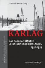 Cover-Bild KARLAG Das Karagandinsker "Besserungsarbeitslager" 1930-1959