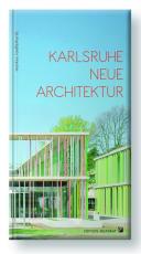 Cover-Bild Karlsruhe Neue Architektur