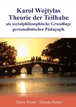Cover-Bild Karol Wojtylas Theorie der Teilhabe als sozialphilosophische Grundlage personalistischer Pädagogik