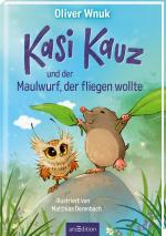Cover-Bild Kasi Kauz und der Maulwurf, der fliegen wollte (Kasi Kauz 3)