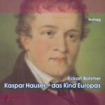 Cover-Bild Kaspar Hauser - Das Kind Europas