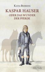 Cover-Bild Kaspar Hauser oder das Wunder der Pferde