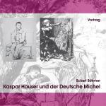 Cover-Bild Kaspar Hauser und der Deutsche Michel