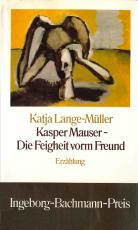 Cover-Bild Kasper Mauser - Die Feigheit vorm Freund
