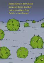 Cover-Bild Katastrophe in der Galaxie - Gespenst Baron Gambell - Heiratsunwilliger Prinz - Jugendliche in Bergnot
