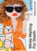 Cover-Bild Katharina Arndt – While waiting for Death