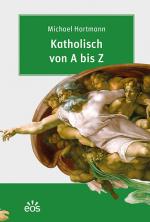 Cover-Bild Katholisch von A bis Z