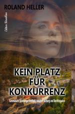 Cover-Bild Kein Platz für Konkurrenz: Kommissarin Bramberger ermittelt