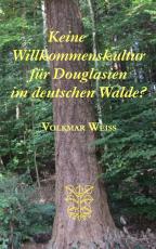 Cover-Bild Keine Willkommenskultur für Douglasien im deutschen Walde?