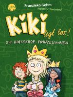 Cover-Bild Kiki legt los! (2). Die Hinterhof-Prinzessinnen