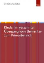 Cover-Bild Kinder im verzahnten Übergang vom Elementar- zum Primarbereich