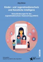 Cover-Bild Kinder- und Jugendmedienschutz und Künstliche Intelligenz - Herausforderung für den Jugendmedienschutz-Staatsvertrag (JMStV)