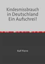 Cover-Bild Kindesmissbrauch in Deutschland Ein Aufschrei 1. Band