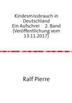 Cover-Bild Kindesmissbrauch in Deutschland Ein Aufschrei 2. Band (Veröffentlichung vom 13.11.2017)