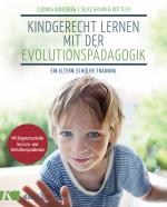 Cover-Bild Kindgerecht lernen mit der Evolutionspädagogik