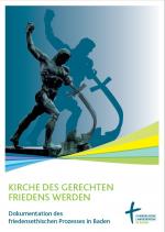 Cover-Bild Kirche des gerechten Friedens werden – Dokumentation des friedensethischen Prozesses in Baden