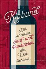 Cover-Bild Klabund, Die schönsten Sauf- und Trinklieder der Weltliteratur