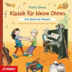 Cover-Bild Klassik für kleine Ohren. Von Bach bis Mozart