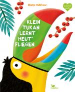 Cover-Bild Klein Tukan lernt heut' fliegen