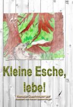 Cover-Bild Kleine Esche, lebe!