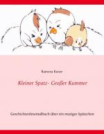 Cover-Bild Kleiner Spatz - Großer Kummer
