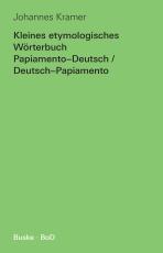 Cover-Bild Kleines etymologisches Wörterbuch Papiamento-Deutsch / Deutsch-Papiamento