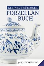 Cover-Bild Kleines Thüringer Porzellanbuch