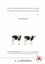 Cover-Bild Klinische und labordiagnostische Untersuchungen an Kälbern mit Boviner Neonataler Panzytopenie