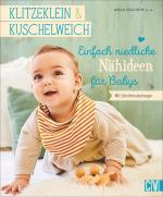 Cover-Bild klitzeklein & kuschelweich – Einfach niedliche Nähideen für Babys